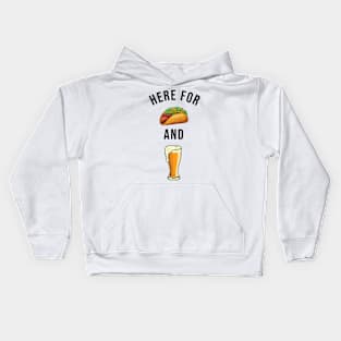 Here for Tacos and Beer ! Kids Hoodie